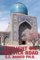 Twilight on the Silk Road 0741411121 Book Cover