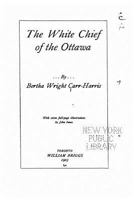 The White Chief of the Ottawa B0DXVXF5JH Book Cover