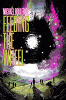 Feeding The Wheel 163951208X Book Cover