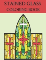 Stained Glass Coloring Book: Coloring Book with Window Designs for Adults Relaxation. B08SGZ7WHF Book Cover