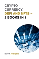 Crypto currency, DeFi and NFTs - 2 Books in 1: Discover the Trends that are Dominating this Market Cycle and Take Advantage of the Greatest Opportunity of the Century! 1915168864 Book Cover