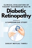Clinical Evaluation of Vasant Kusumakar Ras in Diabetic Retinopathy: A Randomized Study 8815205454 Book Cover