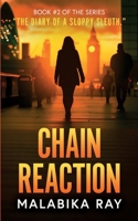 Chain Reaction: Buried secrets. Fatal clues. No one falls by accident. (The Diary of a Sloppy Sleuth) 9153148479 Book Cover