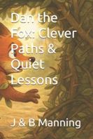 Dan the Fox: Clever Paths & Quiet Lessons B0G32FP9CF Book Cover