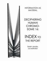 Deciphering Human Chromosome 16: index to the report 0955309220 Book Cover