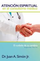 Atención espiritual en el consultorio médico 1938310551 Book Cover