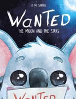 Wanted! : The Moon and the Stars 166558078X Book Cover