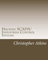 Hacking SCADA/Industrial Control Systems: The Pentest Guide 1533022062 Book Cover