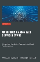 Mastering Amazon Web Services B0CKTXQLQM Book Cover