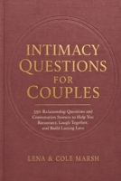 INTIMACY QUESTIONS FOR COUPLES: 350 Relationship Questions and Conversation Starters to Help You Reconnect, Laugh Together, and Build Lasting Love B0HDG9SVBK Book Cover