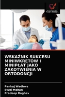 Wska&#377;nik Sukcesu Miniwkr&#280;tów I Miniplat Jako Zakotwienia W Ortodoncji 6203253073 Book Cover