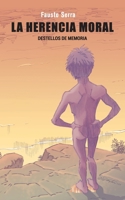 La herencia moral. Destellos de memoria (Spanish Edition) B0F2C2W8Y3 Book Cover