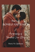 Stars of Romeo and Juliet: A Biography of Timeless Love Story B0DS8S6FG4 Book Cover