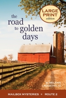 The Road to Golden Days: Large Print 1952066301 Book Cover