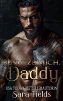 Benutze mich, Daddy: Düstere Russische Mafia-Romance (Boston Kings) (German Edition) B0F23YTDQ2 Book Cover