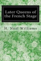 Later Queens of the French Stage 9356703655 Book Cover