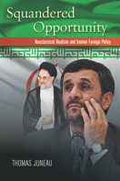 Squandered Opportunity: Neoclassical Realism and Iranian Foreign Policy 0804793050 Book Cover