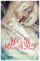 Her heart: A Journey of Love, Trust and Healing. The Road to a Wounded Heart's Redemption. B0BRZ67P5N Book Cover