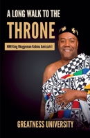 A Long Walk to the Throne (The Africa We Honour) B0GW65RPF9 Book Cover