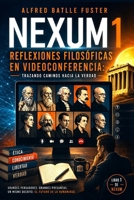 NEXUM-1: Reflexiones filosóficas en videoconferencia: Trazando caminos hacia la verdad (Spanish Edition) B0DPVCHN87 Book Cover
