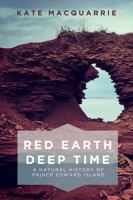 Red Earth, Deep Time: A Natural History of Prince Edward Island 1773662279 Book Cover
