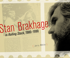 Stan Brakhage in Rolling Stock, 1980-1990 1771123036 Book Cover
