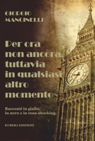 Per ora non ancora tuttavia in qualsiasi altro momento 8832051753 Book Cover