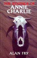 Revenge of Annie Charlie, The 1550170325 Book Cover