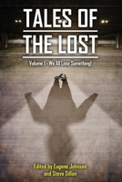 Tales of the Lost, Volume 1: We all Lose Something! 1704811627 Book Cover