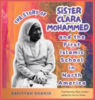 Story of Sister Clara Mohammed & the First Islamic School in North America 1966132026 Book Cover