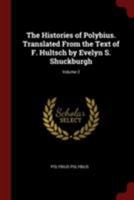 The Histories of Polybius. Translated From the Text of F. Hultsch by Evelyn S. Shuckburgh; Volume 2 1512225010 Book Cover