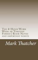 The 4-Hour Work Week: By Timothy Ferriss - Book Notes and Important Points 1539968499 Book Cover