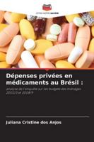 Dépenses privées en médicaments au Brésil :: analyse de l'enquête sur les budgets des ménages 2002/3 et 2008/9 (French Edition) 6207646770 Book Cover
