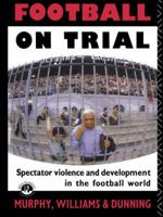 Football on Trial 0415050235 Book Cover