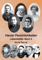 Harzer Persönlichkeiten: Lebensbilder Band 4 3749470731 Book Cover