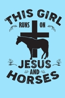 This Girl Runs On Jesus And Horses: Horse Notebook For Girl 1689996722 Book Cover