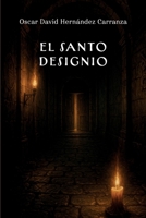 El santo designio (Spanish Edition) B0FKNS5RX9 Book Cover