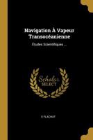 Navigation � Vapeur Transoc�anienne, �tudes Scientifiques 2329426747 Book Cover