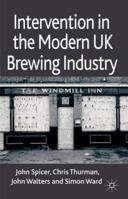 Intervention in the Modern UK Brewing Industry 113730572X Book Cover