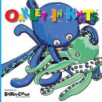 Oakley in Knots: Winner of Creative Child Magazine, Mom's Choice and Purple DragoAwardsnfly 1938647181 Book Cover