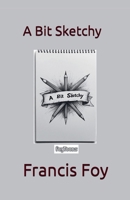 A Bit Sketchy B0GW41HQ7P Book Cover