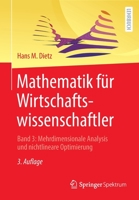 Mathematik für Wirtschaftswissenschaftler: Band 3: Mehrdimensionale Analysis und nichtlineare Optimierung (Mathematik Für Wirtschaftswissenschaftler, 3) 3662649462 Book Cover