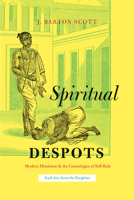 Spiritual Despots: Modern Hinduism and the Genealogies of Self-Rule 022636867X Book Cover