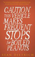 Caution: This Vehicle Makes Frequent Stops for Boiled Peanuts 1532887760 Book Cover