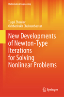 New Developments of Newton-Type Iterations for Solving Nonlinear Problems (Mathematical Engineering) 3031633601 Book Cover