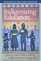 Indigenizing Education: Transformative Research, Theories, and Praxis 1648026907 Book Cover