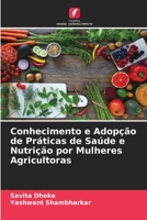 Conhecimento e Adopção de Práticas de Saúde e Nutrição por Mulheres Agricultoras 6205692856 Book Cover