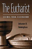 The Eucharist: Essence, Form, Celebration 0814610102 Book Cover