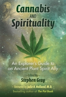 Cannabis and Spirituality: An Explorer's Guide to an Ancient Plant Spirit Ally 1620555832 Book Cover