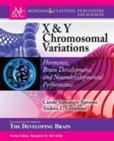 X & Y Chromosomal Variations: Hormones, Brain Development, and Neurodevelopmental Performance 1615046909 Book Cover